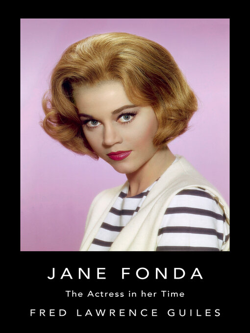 Title details for Jane Fonda by Fred Lawrence Guiles - Available